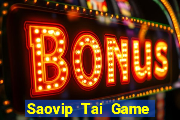 Saovip Tai Game Bài Đổi Thưởng Uy Tín