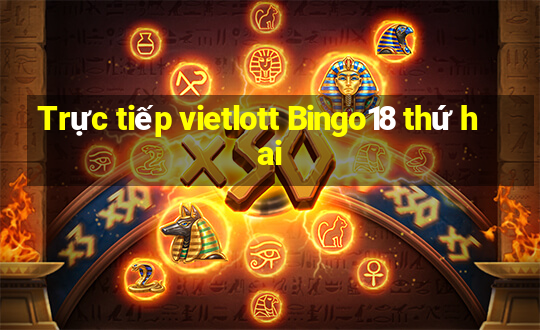 Trực tiếp vietlott Bingo18 thứ hai