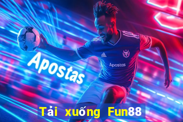 Tải xuống Fun88 nền tảng xổ số