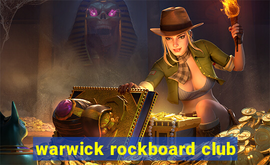 warwick rockboard club