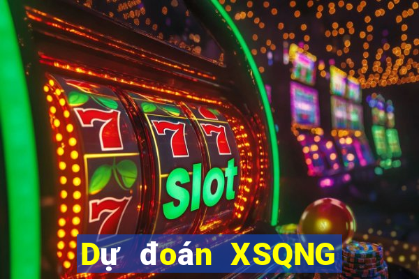 Dự đoán XSQNG ngày 11