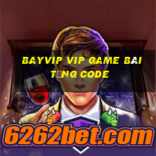 Bayvip Vip Game Bài Tặng Code