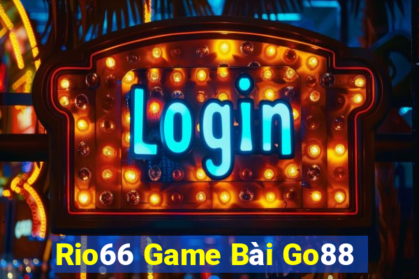 Rio66 Game Bài Go88