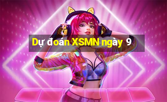 Dự đoán XSMN ngày 9