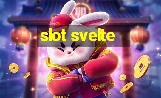 slot svelte