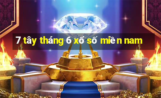 7 tây tháng 6 xổ số miền nam