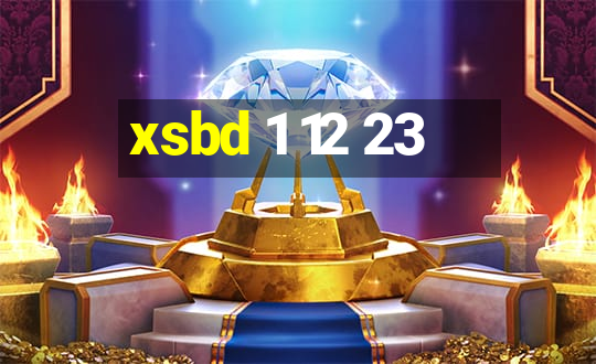 xsbd 1 12 23