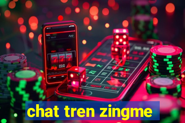 chat tren zingme