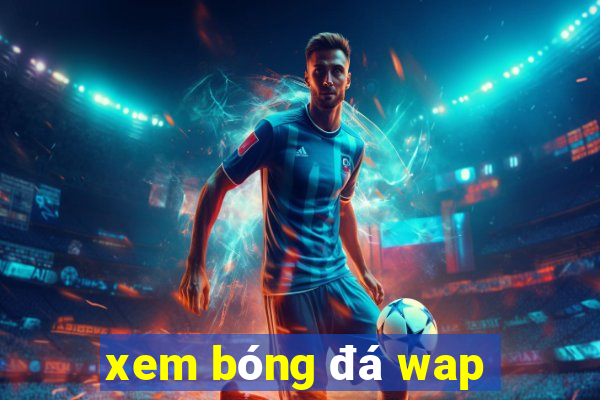 xem bóng đá wap