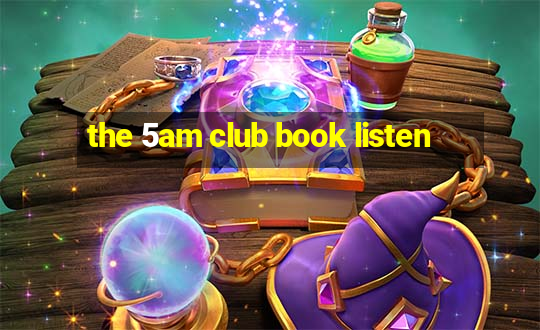 the 5am club book listen