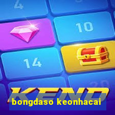 bongdaso keonhacai