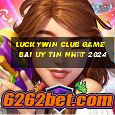 Luckywin Club Game Bài Uy Tín Nhất 2024