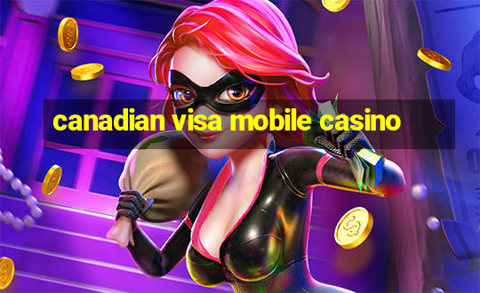 canadian visa mobile casino