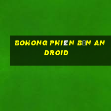 Bohong phiên bản Android