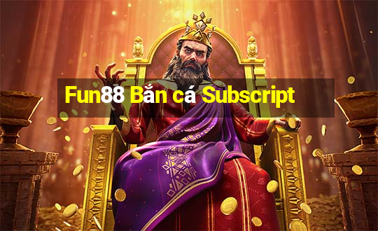 Fun88 Bắn cá Subscript