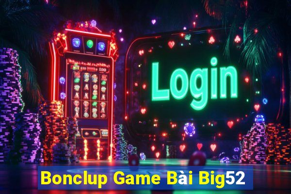 Bonclup Game Bài Big52