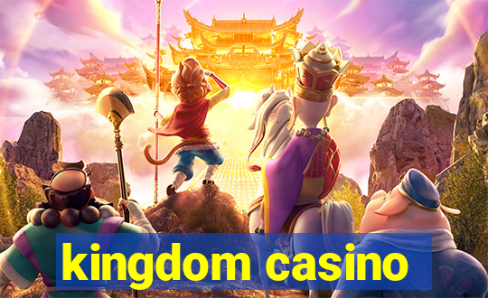 kingdom casino