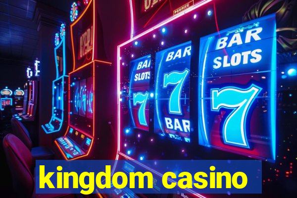 kingdom casino