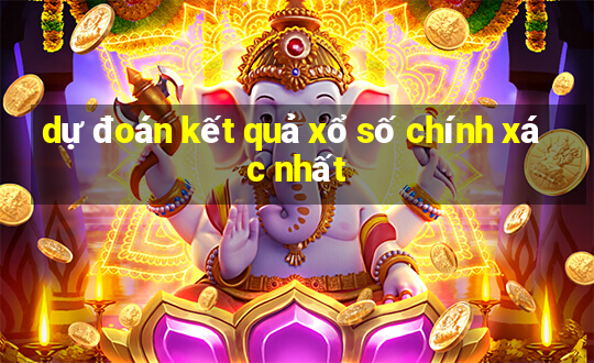 dự đoán kết quả xổ số chính xác nhất