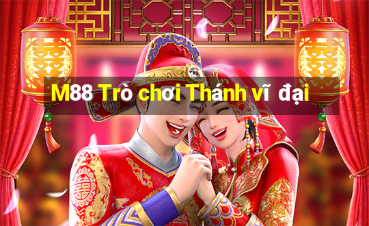 M88 Trò chơi Thánh vĩ đại