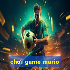 chơi game mario