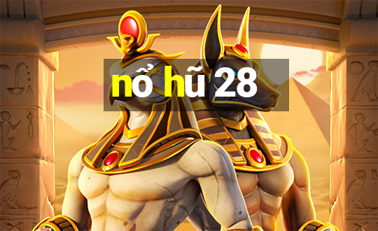 nổ hũ 28