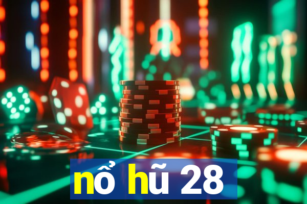 nổ hũ 28