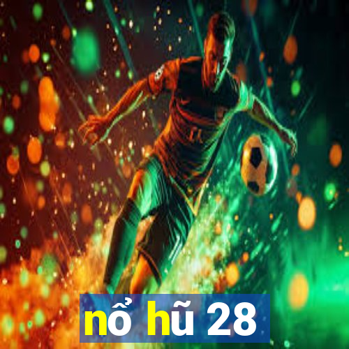 nổ hũ 28