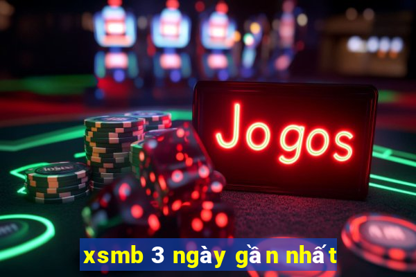 xsmb 3 ngày gần nhất