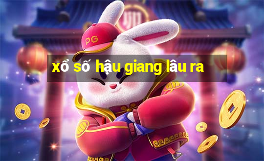 xổ số hậu giang lâu ra