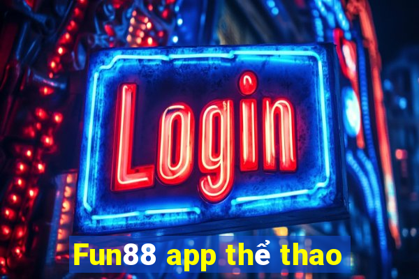 Fun88 app thể thao