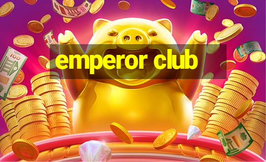 emperor club