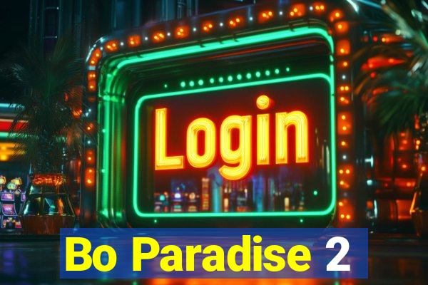 Bo Paradise 2