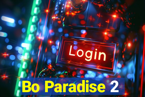 Bo Paradise 2