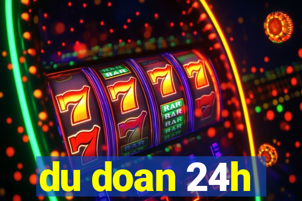 du doan 24h