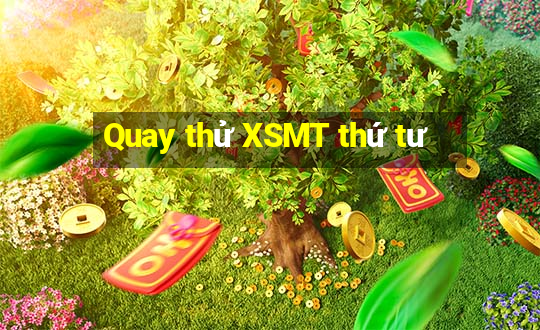 Quay thử XSMT thứ tư