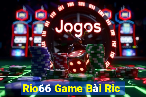 Rio66 Game Bài Ric