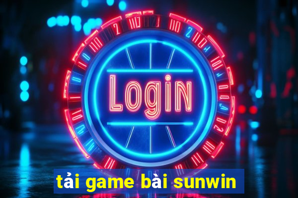 tai game bai sunwin