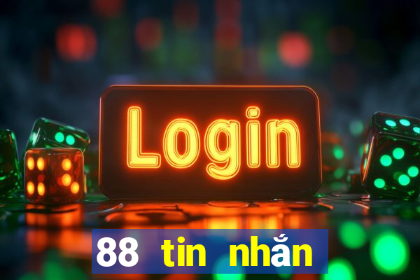 88 tin nhắn để giải trí