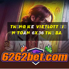 Thống kê vietlott Điện Toán 6x36 thứ Ba