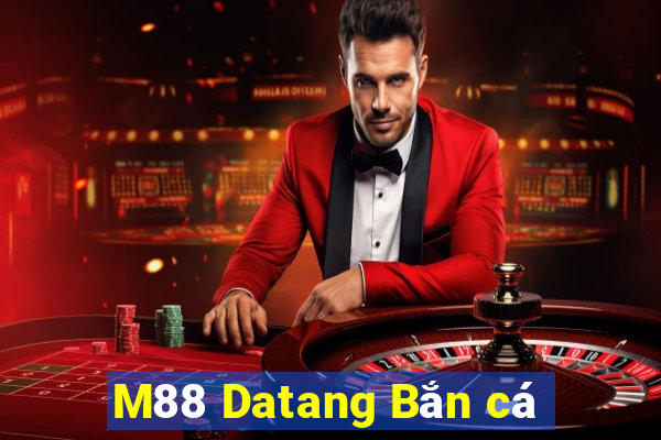 M88 Datang Bắn cá