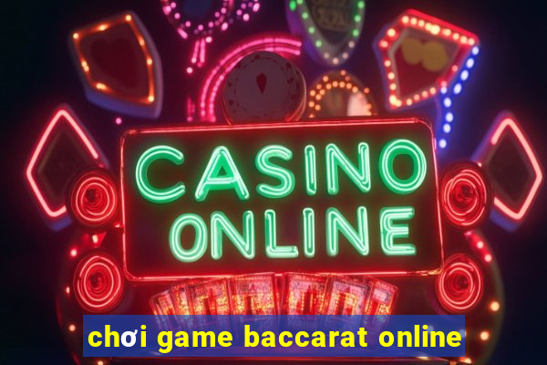 chơi game baccarat online