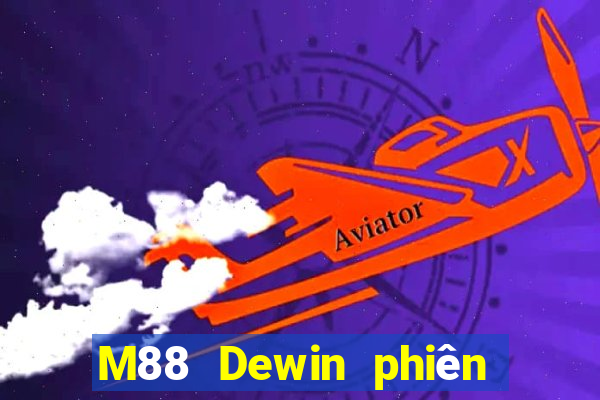 M88 Dewin phiên bản máy tính để bàn