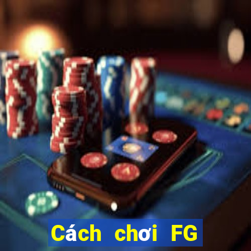 Cách chơi FG Bắn cá Game