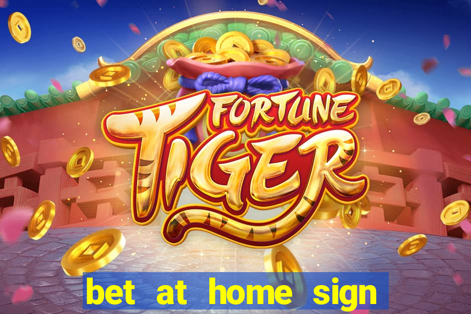 bet at home sign up offer