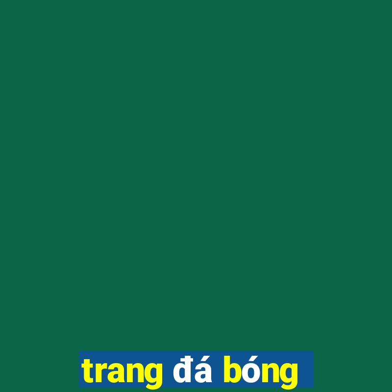 trang đá bóng