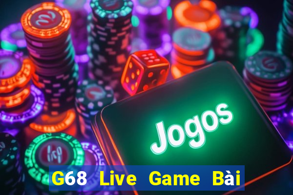 G68 Live Game Bài Uống Rượu