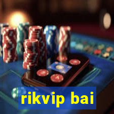 rikvip bai