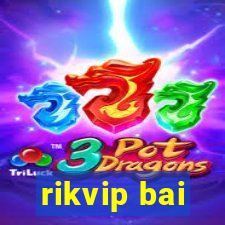 rikvip bai