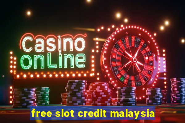 free slot credit malaysia